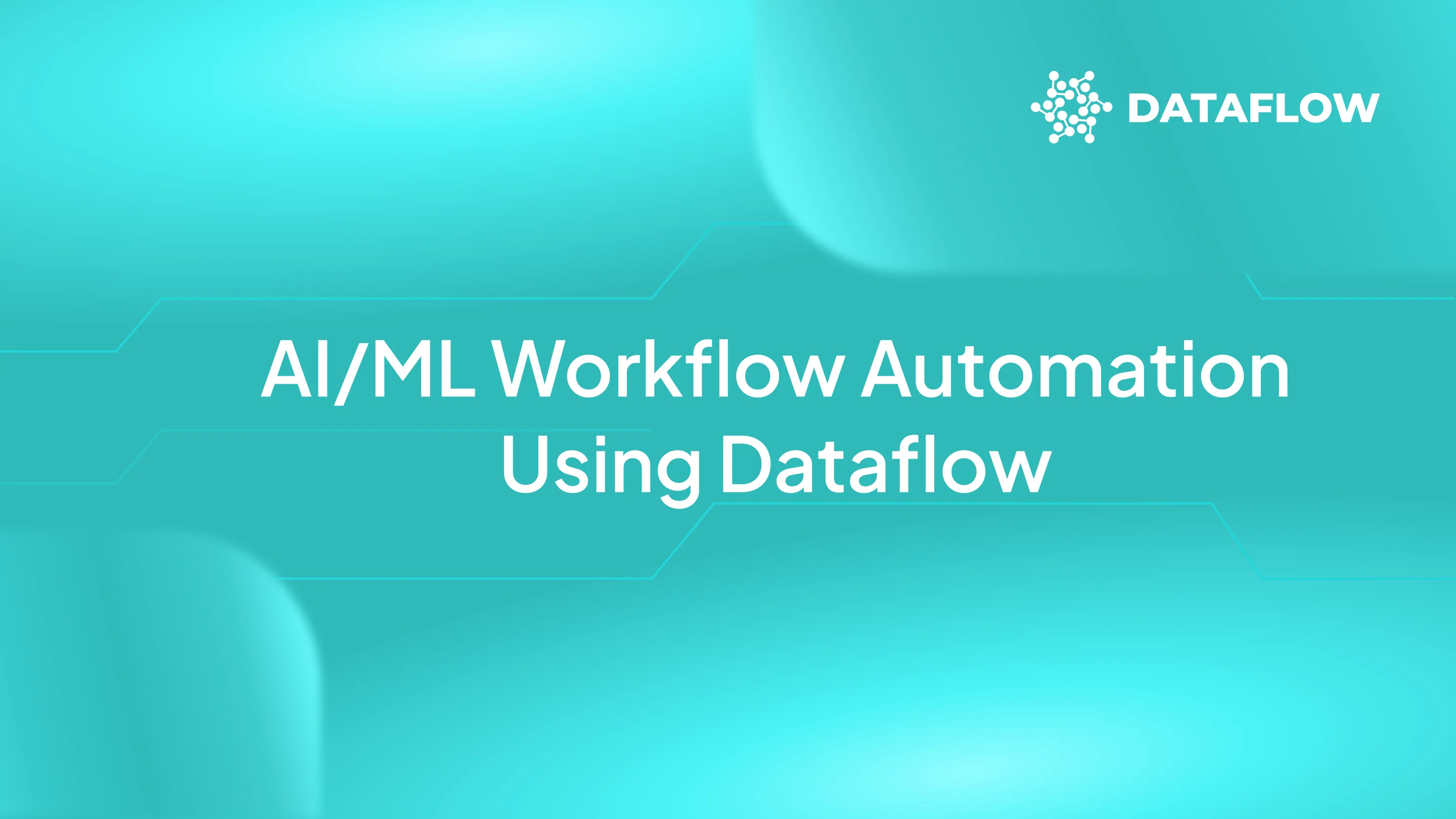Boost Your AI/ML Processes with Dataflow: Using Airflow and MLflow to Automate Everything