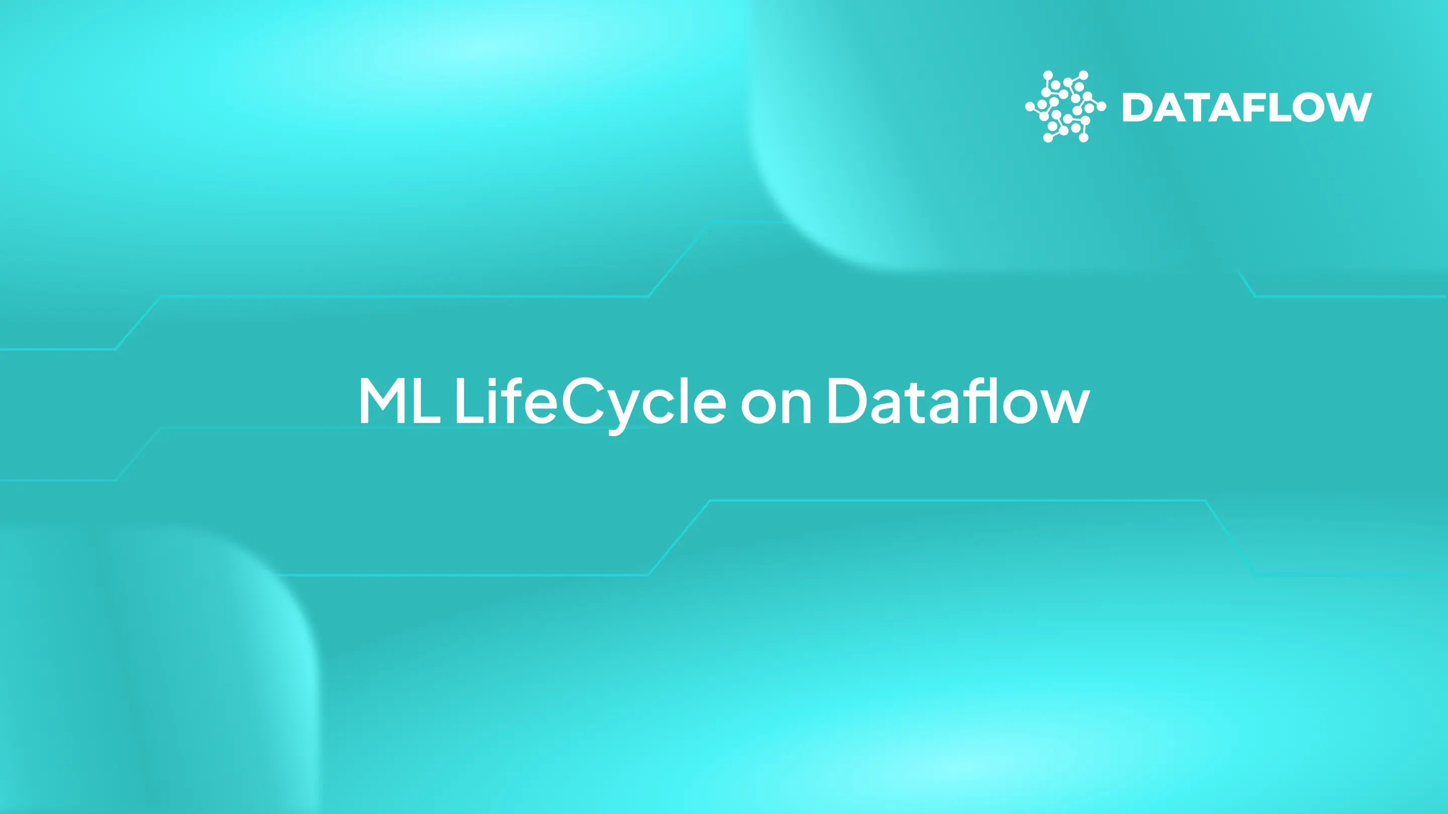 From Code to Production: Introducing ML LifeCycle on Dataflow cover image